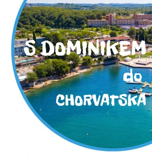 S Dominikem do Chorvatska 